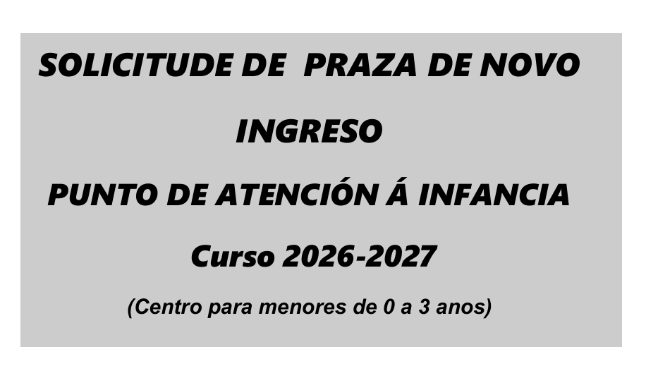 Bando informativo da apertura do prazo de solicitude de praza de novo ingreso no Punto de Atención á Infancia para o curso 2026/2027